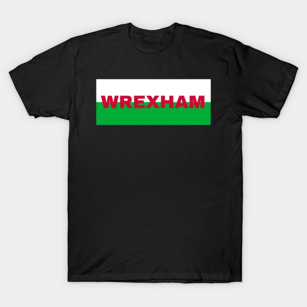 Wrexham City in Wales Flag T-Shirt by aybe7elf